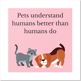 Pets understand humans Posters and Art